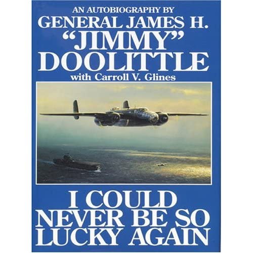 9780887407376: I Could Never be So Lucky Again: Autobiography of James H. "jimmy" Doolittle