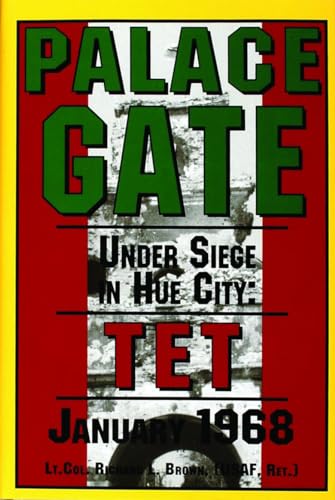 Stock image for Palace Gate: Under Siege in Hue City: TET January 1968 for sale by Half Price Books Inc.