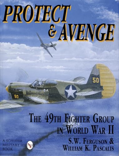 Imagen de archivo de Protect & Avenge: The 49th Fighter Group in World War II (Schiffer Military/Aviation History) a la venta por Books From California