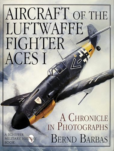 Imagen de archivo de Aircraft of the Luftwaffe Fighter Aces Vol. I: (Schiffer Military/Aviation History) a la venta por Ergodebooks
