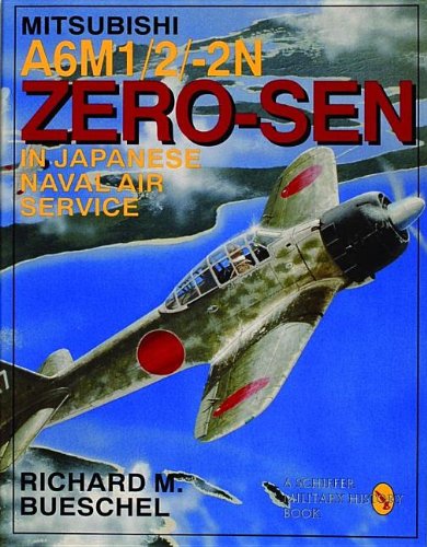 9780887407543: Mitsubishi A6M-1/2/2-N Zero-Sen of the Japanese Naval Air Service (Schiffer Military/Aviation History)