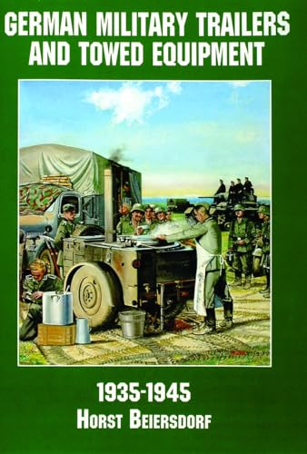 9780887407574: German Military Trailers and Towed Equipment: 1935-1945