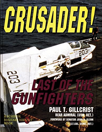 Imagen de archivo de Crusader! : Last of the Gunfighters (Schiffer Military/Aviation History) a la venta por Wonder Book