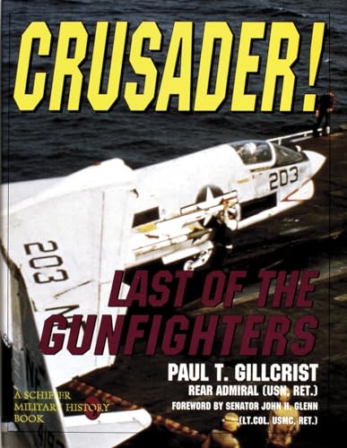 9780887407666: CRUSADER: Last of the Gunfighters (Schiffer Military/Aviation History)