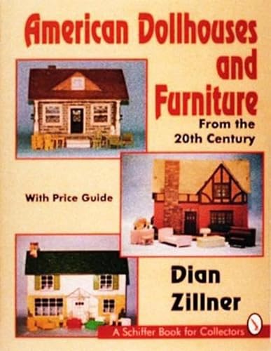 Beispielbild fr American Dollhouses and Furniture from the 20th Century: With Price Guide zum Verkauf von ThriftBooks-Atlanta