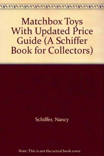 

Matchbox Toys With Updated Price Guide (A Schiffer Book for Collectors)