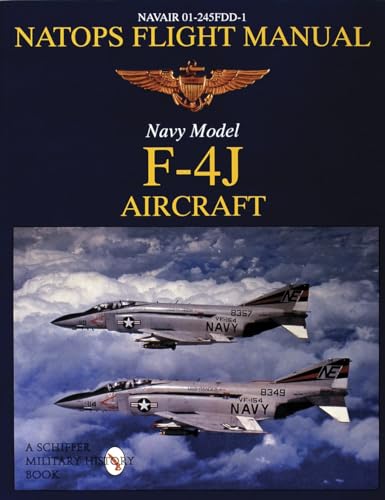 Stock image for Navair 01-245Fdd-1 Natops Flight Manual Navy Model: F-4J Aircraft for sale by Books From California