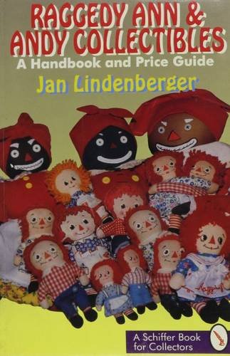 Stock image for Raggedy Ann & Andy Collectibles: A Handbook and Price Guide for sale by HPB-Emerald