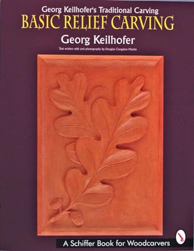 Stock image for Georg Keilhofer's Traditional Carving: Basic Relief Carving for sale by ThriftBooks-Dallas