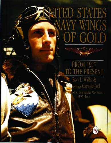 United States Navy Wings of Gold from 1917 to the Present (Schiffer Military/Aviation History)