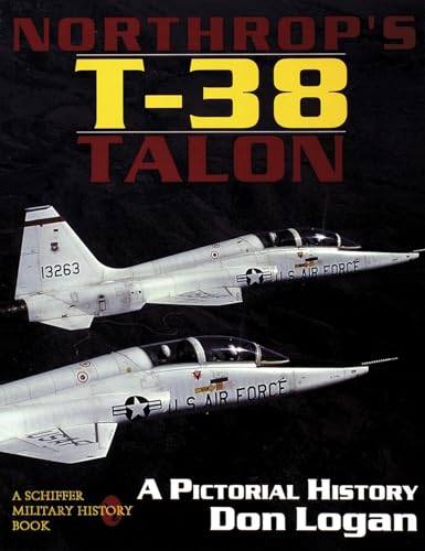 9780887408007: Northrop's T-38 TALON: A Pictorial History (Schiffer Military History Book)