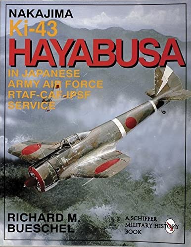 9780887408045: Nakajima Ki-43 Hayabusa: In Japanese Army Air Force Rtaf-Caf-Ipsf-Service