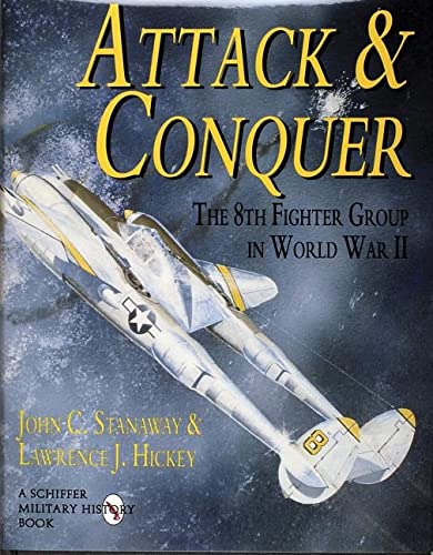 Beispielbild fr Attack and Conquer : The 8th Fighter Group in World War II zum Verkauf von Better World Books