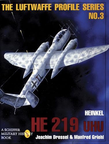 Stock image for The Luftwaffe Profile Series: Number 3: Heinkel He 219 UHU for sale by Ergodebooks