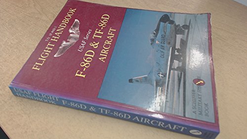 9780887408229: F 86D TF 86D FLIGHT HANDBOOK (Schiffer Military History Book): F-86d & Tf-86d Aircraft