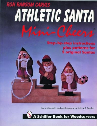 9780887408250: Ron Ransom Carves Athletic Santa Mini-Cheers: Step-By-Step Instructions Plus Patterns for 5 Original Santas