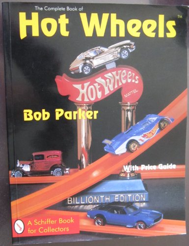 Imagen de archivo de The Complete Book of Hot Wheels: With Price Guide (A Schiffer Book for Collectors) a la venta por kelseyskorner