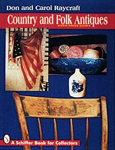 Stock image for Country and Folk Antiques: With Price Guide (A Schiffer Book for Collectors) for sale by Once Upon A Time Books