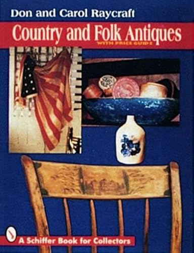 Stock image for Country and Folk Antiques: With Price Guide (A Schiffer Book for Collectors) for sale by Once Upon A Time Books