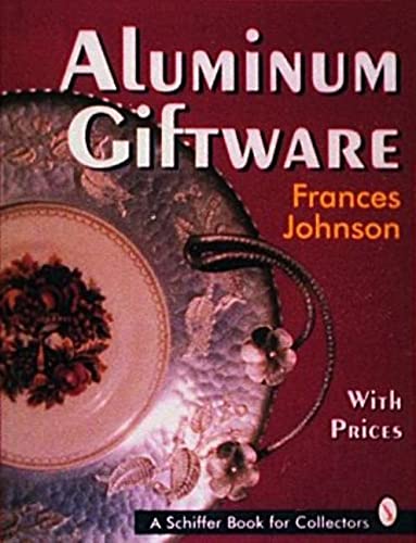 Beispielbild fr Aluminum Giftware (A Schiffer Book for Collectors) zum Verkauf von Once Upon A Time Books