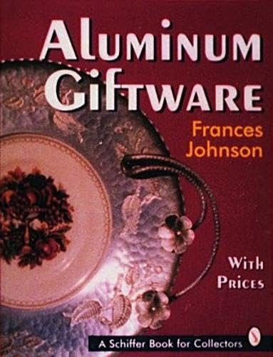 Stock image for Aluminum Giftware (A Schiffer Book for Collectors) for sale by Once Upon A Time Books