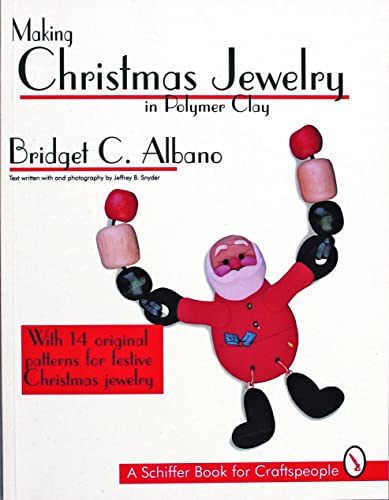 Beispielbild fr Making Christmas Jewelry in Polymer Clay: With 14 Original Patterns for Festive Christmas Jewelry (A Schiffer Book for Craftspeople) zum Verkauf von Books From California