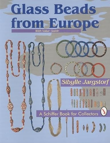 Stock image for Glass Beads from Europe: With Value Guide (Schiffer Book for Collectors) for sale by Ergodebooks