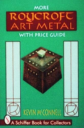 Beispielbild fr MORE ROYCROFT ART METAL (Schiffer Book for Collectors): With Price Guide zum Verkauf von WorldofBooks