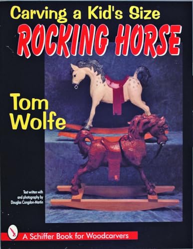 Stock image for Carving a Kid's Size Rocking Horse (Schiffer Book for Woodcarvers) for sale by HPB-Diamond