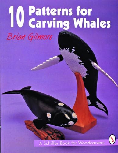 Stock image for 10 PATTERNS FOR CARVING WHALES (Schiffer Book for Woodcarvers) for sale by WorldofBooks