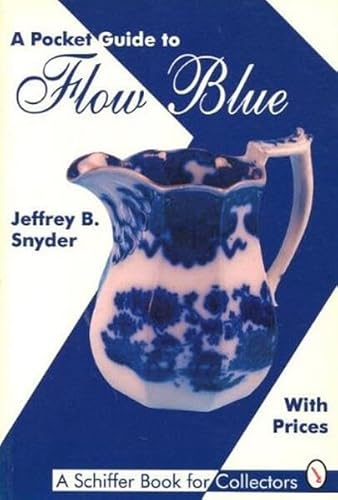 Stock image for A Pocket Guide to Flow Blue: With Prices (A Schiffer Book for Collectors) for sale by Half Price Books Inc.