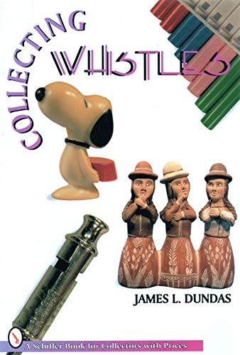 9780887408595: Collecting Whistles (Schiffer Book for Collectors)