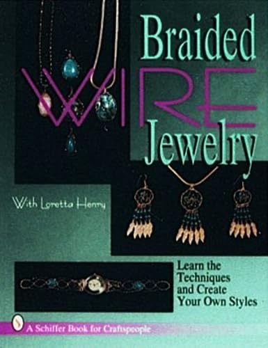 Beispielbild fr Braided Wire Jewelry (A Schiffer Book for Craftspeople) zum Verkauf von Books From California