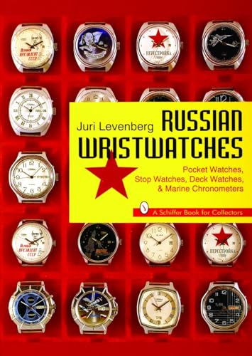 Beispielbild fr Russian Wristwatches: Pocket Watches, Stop Watches, Onboard Clock & Chronometers (Schiffer Book for Collectors) zum Verkauf von Ergodebooks