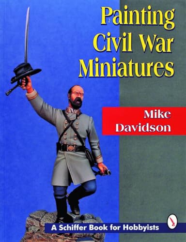 Stock image for Painting Civil War Miniatures (Schiffer Book for Hobbyists) for sale by Books From California