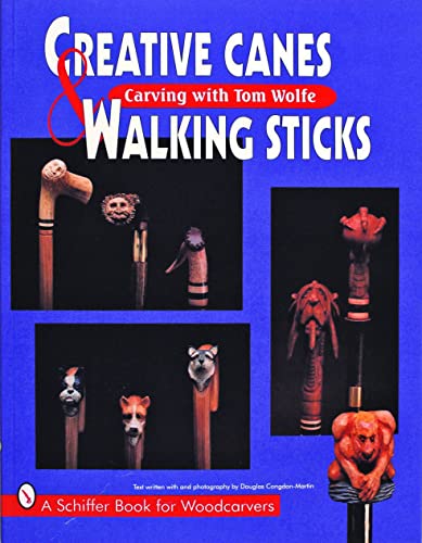 9780887408854: Creative Canes & Walking Sticks: Carving with Tom Wolfe (Schiffer Book for Collectors)