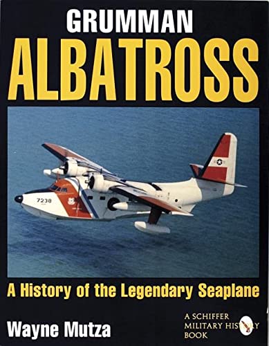 Stock image for Grumman Albatross: A History of the Legendary Seaplane for sale by HPB-Red