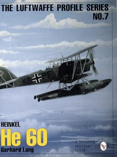 9780887409226: The Luftwaffe Profile Series: Number 7: Heinkel He 60: 07 (Luftwaffe Profile Series, 7)