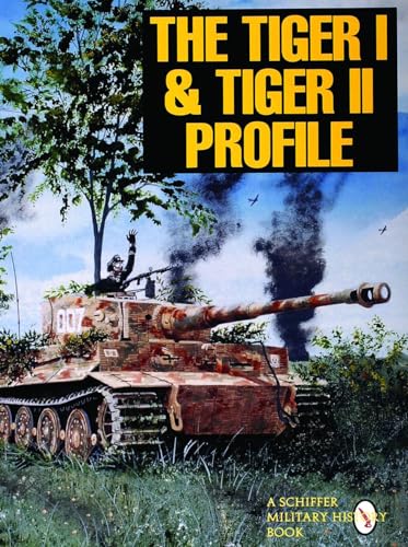 Stock image for The Tiger I & Tiger II Profile (Schiffer Military History Book) for sale by Books From California