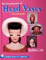 Beispielbild fr The Encyclopedia of Head Vases (Schiffer Book for Collectors) zum Verkauf von Books for Life
