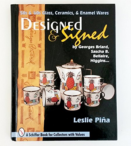 Beispielbild fr Designed & Signed: '50s & '60s Glass, Ceramics & Enamel Wares by Georges Briard, Sascha Brastoff, Marc Bellaire, Higgins. (Schiffer Book for Collectors with Values) zum Verkauf von WorldofBooks