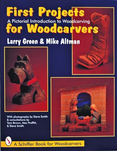 Stock image for First Projects for Woodcarvers: A Pictorial Introduction to Wood Carving (Schiffer Book for Woodcarvers) for sale by Orion Tech