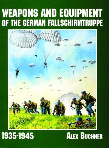 Beispielbild fr Weapons and Equipment of the German Fallschirmtruppe 1941-1945 (Schiffer Military/Aviation History) zum Verkauf von Books From California
