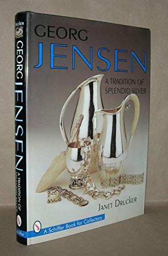 Georg Jensen: A Tradition of Splendid Silver (Schiffer Book for Collectors)