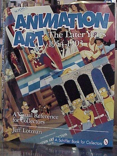 Stock image for Animation Art: The Later Years 1954-1993 (A Schiffer Book for Collectors) for sale by Phatpocket Limited