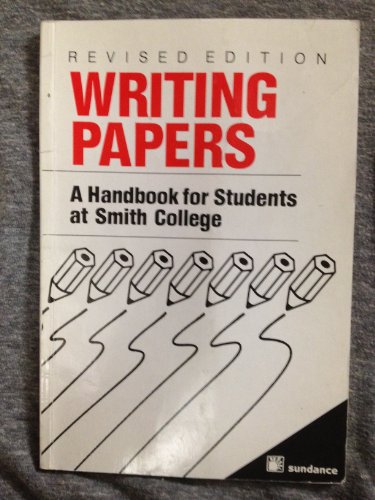 Imagen de archivo de Writing Papers : A Handbook for Students at Smith College a la venta por Better World Books