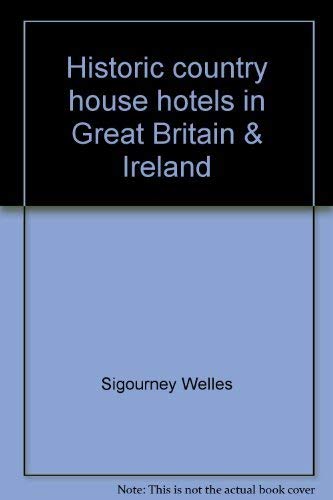 Stock image for HISTORIC COUNTRY HOUSE HOTELS IN GREAT BRITAIN & IRELAND for sale by Neil Shillington: Bookdealer/Booksearch