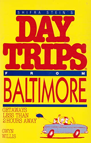 Beispielbild fr Shifra Stein's day trips from greater Baltimore: Getaways less than 2 hours away zum Verkauf von Wonder Book