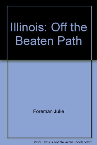 9780887420269: Illinois: Off the Beaten Path (A Guide to Unique Places)