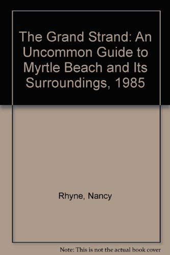 9780887420535: The Grand Strand: An Uncommon Guide to Myrtle Beach and Its Surroundings, 1985 [Idioma Ingls]